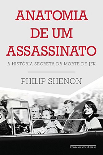 Capa do livro: Anatomia de um assassinato: A história secreta da morte de JFK - Ler Online pdf