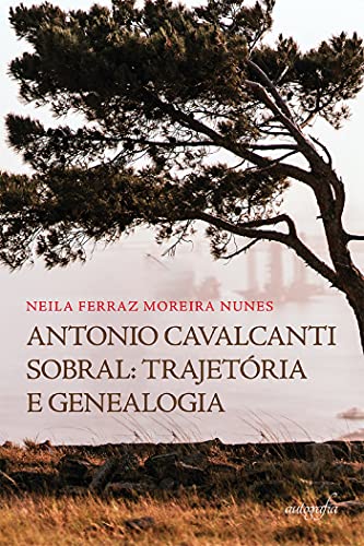 Capa do livro: Antonio Cavalcanti Sobral: Trajetória e genealogia - Ler Online pdf