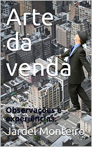 Livro PDF Arte da venda: Observações e experiências. (vendas Livro 1)