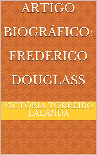Livro PDF Artigo Biográfico: Frederico Douglass