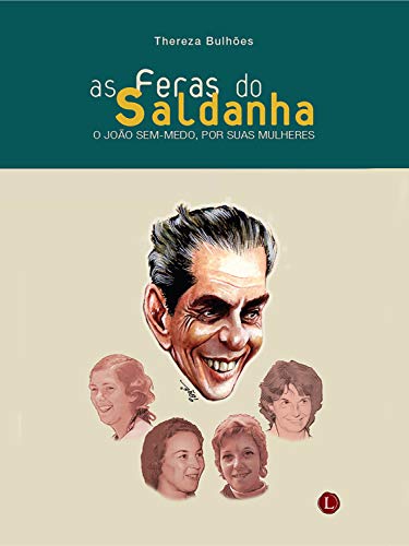Capa do livro: As Feras do Saldanha: O João sem-medo, por suas mulheres - Ler Online pdf