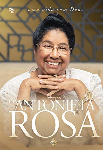Livro PDF Autobiografia Pra. Antonieta Rosa: Uma vida com Deus