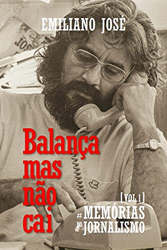 Livro PDF Balança mas não cai: Memórias do jornalismo, vol. 1