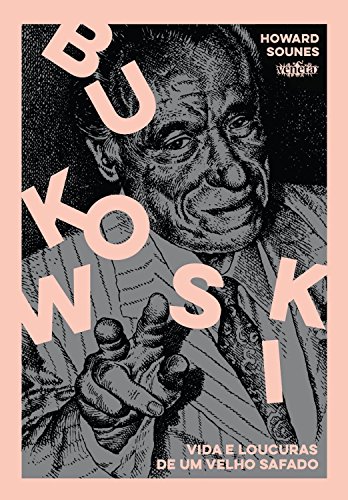 Livro PDF Bukowski: Vida e loucuras de um velho safado