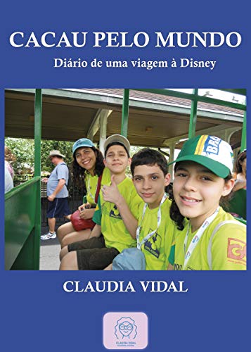 Livro PDF Cacau Pelo Mundo: Diário de uma Viagem à Disney
