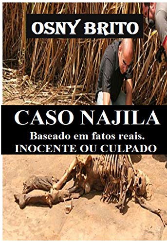 Livro PDF CASO NAJILA – Baseado em fatos reais.: INOCENTE OU CULPADO?