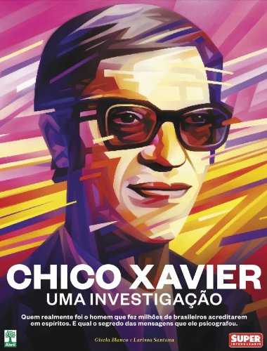 Livro PDF Chico Xavier – Uma Investigação: Quem realmente foi o homem que fez milhões de brasileiros acreditarem em espíritos e qual o segredo das mensagens que ele psicografou.