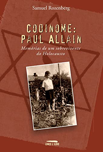 Capa do livro: Codinome: Paul Alain: Memórias de um sobrevivente do holocausto - Ler Online pdf
