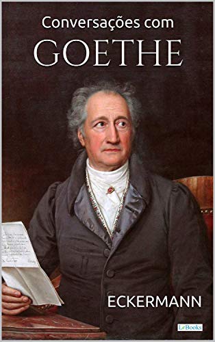 Capa do livro: Conversações com Goethe nos últimos anos de sua vida - Ler Online pdf