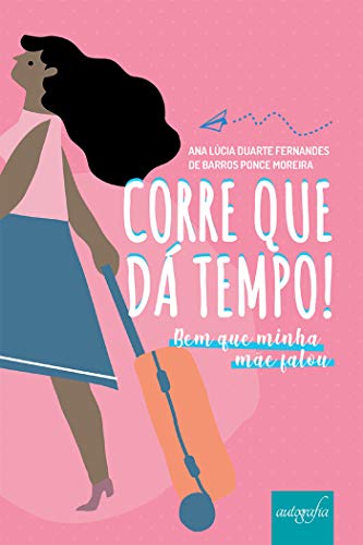 Livro PDF Corre que dá tempo! Bem que minha mãe falou