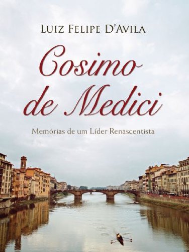 Livro PDF Cosimo de Medici – Memórias de um Lider Renascentista