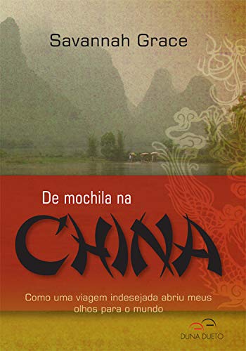 Capa do livro: De mochila na China: Como uma viagem indesejada abriu meus olhos para o mundo - Ler Online pdf