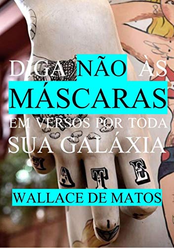 Livro PDF Diga Não Às Máscaras Em Versos Por Toda Sua Galáxia