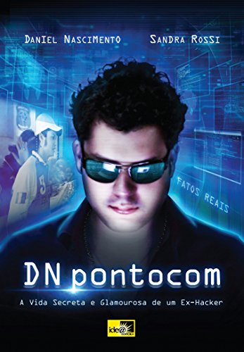 Livro PDF DNpontocom: A Vida Secreta e Glamourosa de um Ex-Hacker