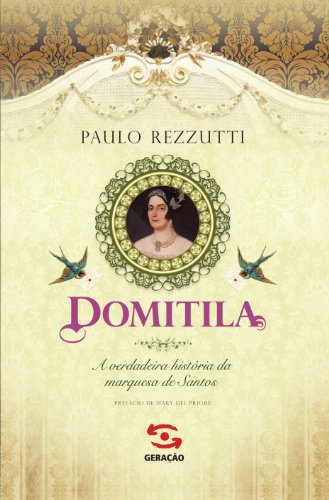 Capa do livro: Domitila: A verdadeira história da marquesa de Santos - Ler Online pdf