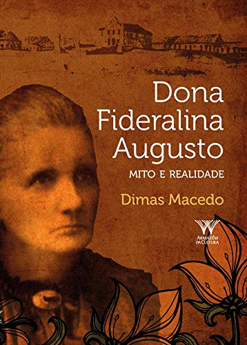 Capa do livro: Dona Fideralina Augusto: mito e realidade - Ler Online pdf