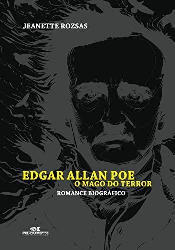 Capa do livro: Edgar Allan Poe: o Mago do Terror: Romance Biográfico - Ler Online pdf