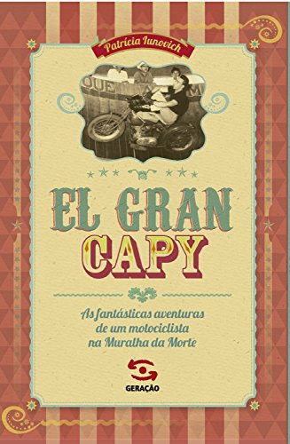 Livro PDF El Gran Capy: As fantásticas aventuras de um motociclista na Muralha da Morte