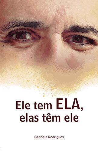 Capa do livro: Ele tem ELA, elas têm ele - Ler Online pdf