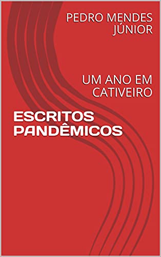 Livro PDF ESCRITOS PANDÊMICOS: UM ANO EM CATIVEIRO