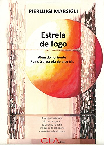 Capa do livro: Estrela de Fogo: Além do horizonte – Rumo à alvorada do arco-íris - Ler Online pdf