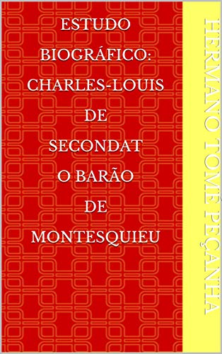 Livro PDF: Estudo Biográfico: Charles-Louis de Secondat O Barão de Montesquieu