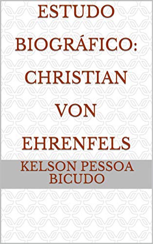 Capa do livro: Estudo Biográfico: Christian Von Ehrenfels - Ler Online pdf
