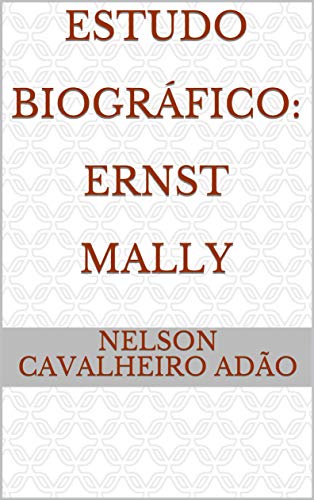Capa do livro: Estudo Biográfico: Ernst Mally - Ler Online pdf