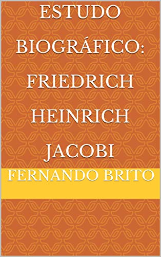 Capa do livro: Estudo Biográfico: Friedrich Heinrich Jacobi - Ler Online pdf