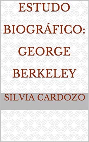 Capa do livro: Estudo Biográfico: George Berkeley - Ler Online pdf
