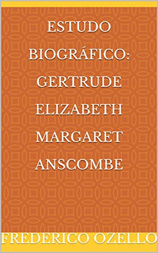 Livro PDF Estudo Biográfico: Gertrude Elizabeth Margaret Anscombe