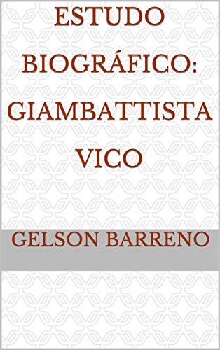 Capa do livro: Estudo Biográfico: Giambattista Vico - Ler Online pdf