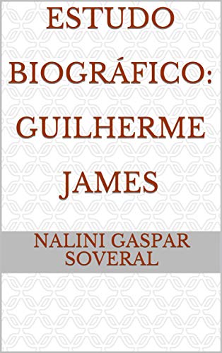 Capa do livro: Estudo Biográfico: Guilherme James - Ler Online pdf