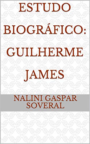 Livro PDF: Estudo Biográfico: Guilherme James