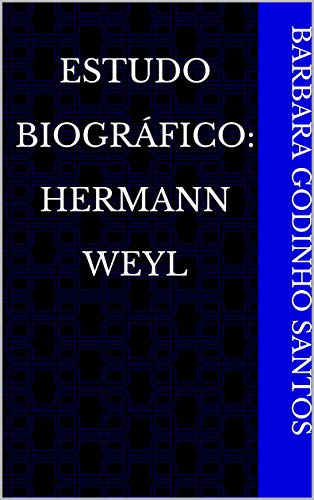 Livro PDF Estudo Biográfico: Hermann Weyl
