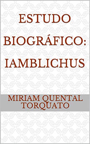 Capa do livro: Estudo Biográfico: Iamblichus - Ler Online pdf