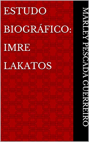Capa do livro: Estudo Biográfico: Imre Lakatos - Ler Online pdf