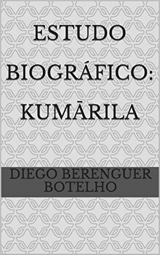 Livro PDF Estudo Biográfico: Kumārila