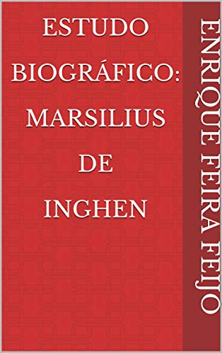 Capa do livro: Estudo Biográfico: Marsilius de Inghen - Ler Online pdf
