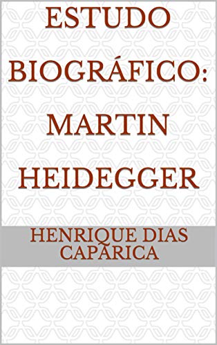 Livro PDF Estudo Biográfico: Martin Heidegger