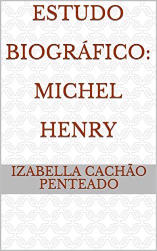 Capa do livro: Estudo Biográfico: Michel Henry - Ler Online pdf