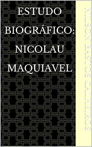 Livro PDF: Estudo Biográfico: Nicolau Maquiavel