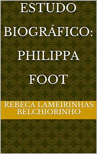 Capa do livro: Estudo Biográfico: Philippa Foot - Ler Online pdf
