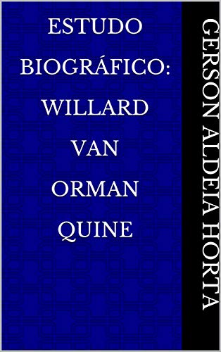 Capa do livro: Estudo Biográfico: Willard Van Orman Quine - Ler Online pdf