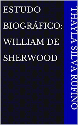 Livro PDF Estudo Biográfico: William de Sherwood