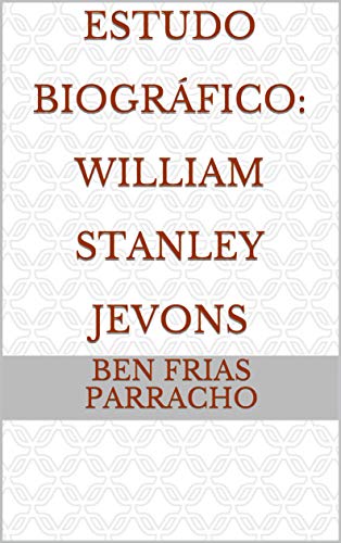 Capa do livro: Estudo Biográfico: William Stanley Jevons - Ler Online pdf
