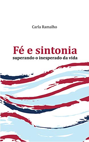 Livro PDF Fé e sintonia: superando o inesperado da vida