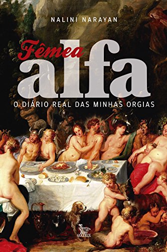 Livro PDF Fêmea Alfa: O diário real das minhas orgias