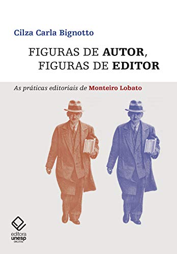 Livro PDF Figuras de autor, figuras de editor: As práticas editoriais de Monteiro Lobato