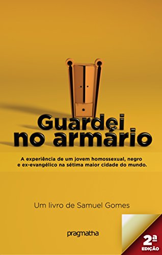 Livro PDF Guardei no armário: A experiência de um jovem homossexual, negro e ex-evangélico na sétima maior cidade do mundo.